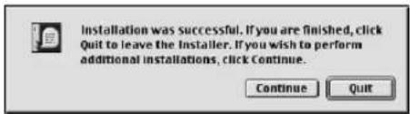 Installation was successful. If you are finished, click Quit to leave the Installer. If you wish to perform additional installations, click Continue. Continue Quit