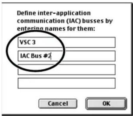 Define inter-application communication (IAC) busses by entering names for them: VSC 3 IAC Bus #21 Cancel OK