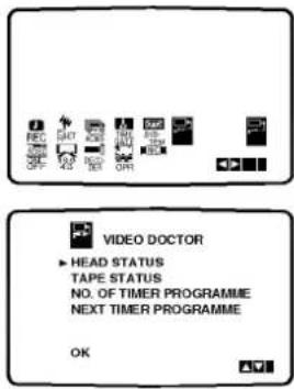 VIDEO DOCTOR ► HEAD STATUS TAPE STATUS NO. OF TIMER PROGRAMME NEXT TIMER PROGRAMME OK