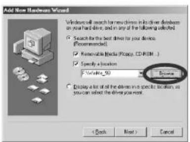 Add New Hardware Wizard Windows will search for new drives in its drive database on your hard drive, and in any of the following selected. Search for the best drive for your device. (Recommended) Renewable Media (Play2, CD-ROM...) Specify a location FileName: 90 Browse Display a list of all the drivers in a specific location, so you can select the drive you next. < Back Next > Cancel