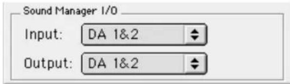 Sound Manager I/O Input: DA 1&2 Output: DA 1&2
