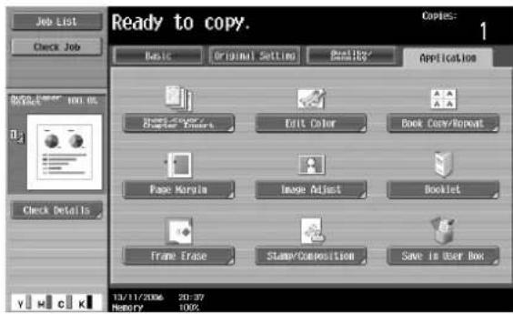 Ready to copy. Copies: 1 Basic Original Setting Beta% Application New Copy Chapter Editors Edit Color Book Copy/Repeat Page Maps Image Adjust Booklet Frame Erase Stamp/Composition Save in User Box 13/11/2006 20:37 Memory 100%