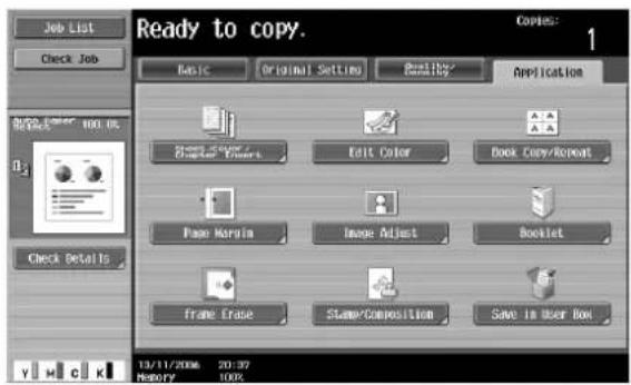 Job List Check Job Ready to copy. Copies: 1 Basic Original Settings Reality Application Book Edit Color Book Copy/Repeat Page Margin Image Adjust Booklet Frame Erase Stamp/Composition Save in User Box 13/11/2006 20:07 Memory 100%