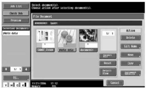 Job List Check Job Preview Select document(s). Choose action after selecting document(s). File Document 00000001 box01 SHEET.CS003 photo data documents 1/ 1 Action Delete Edit Name Move Reset Copy Default View DOCUMENTS OK Cancel 11/21/2006 12:12 History PS