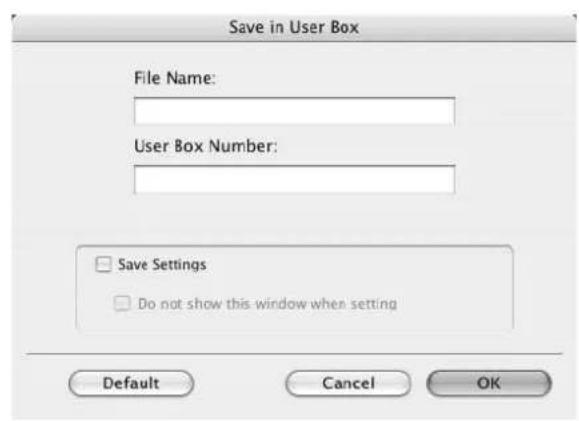Save in User Box File Name: User Box Number: Save Settings Do not show this window when setting Default Cancel OK