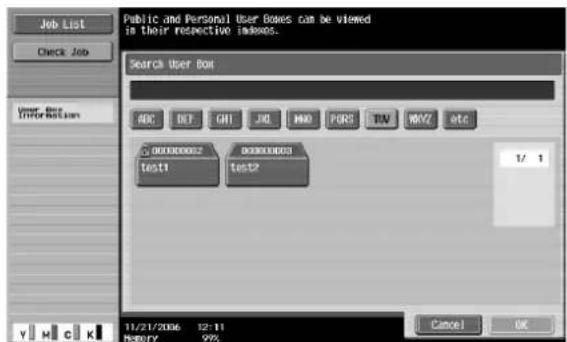 Public and Personal User Boxes can be viewed in their respective indexes. Search User Box ADC SET GMT JNJ FMD PERS TVV MOV etc 00000002 00000003 test1 test2 1/ 1 11/21/2006 12:11 Henry 99% Cancel OK