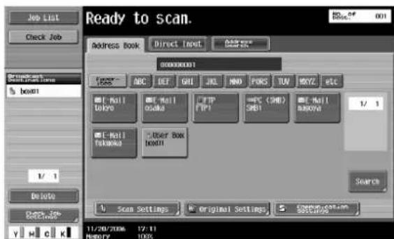 Ready to scan. Address Book Direct Input Search 000000001 ABC DEF GHI JKL NMD FORS TUI MUYZ etc E- Mall Tokyo E- Mall Tokyo E- Mall Tokyo E- Mall Tokyo User Box Bodn1 1/ 1 Search Scan Settings Original Settings S Scanning.com-in SOSOMO 11/28/2006 12:11 MEMORY 100%
