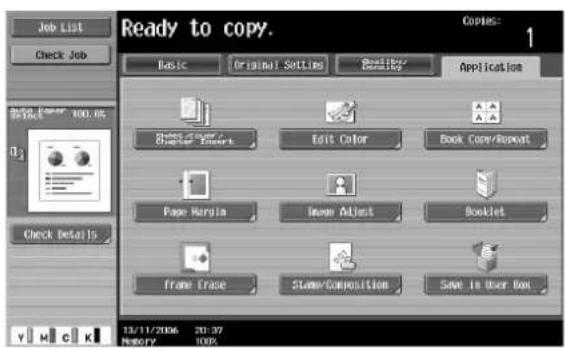 Ready to copy. Copies: 1 Basic Original Settings Reality/ Application New Job List Check Job New Job 100.0% Check Details Page Copy/Revise Edit Color Book Copy/Repeat Paper Margin Image Adjust Booklet Frame Erase Stamps/Composition Save in User Box 13/11/2006 20:37 MEMORY 100%