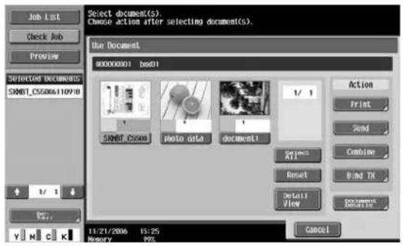 Job List Check Job Preview Select document(s). Choose action after selecting document(s). Select document(s). Do not select the document(s). Use Document 80000001 8x601 SMBT Casea photo data document1 1/ 1 Action Print Send Combine Reset Default View Document Description 11/21/2006 15:25 History P2X Cancel