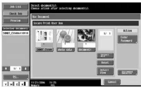 Select document(s). Choose action after selecting document(s). Use Document Secure Print User Box SINNET CSSM photo data document! 1/ 1 Action Enter Password OK 11/21/2006 15:25 History 99% Cancel