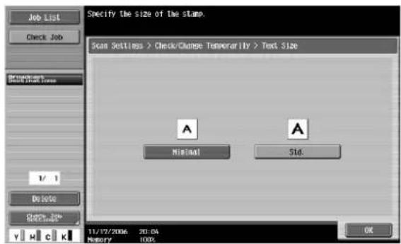 Specify the size of the stamp. Scan Settings > Check/Change Temporarily > Text Size A Minimal A Std. 11/17/2006 20:04 MEMORY 100% OK
