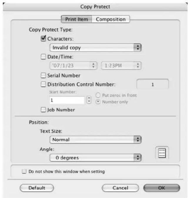 Copy Protect Print Item Composition Copy Protect Type: Characters: Invalid copy Date/Time: '07/1/23 1:23PM Serial Number Distribution Control Number: 1 Start Number: 1 Put zeros in front Number only Job Number Position: Text Size: Normal Angle: 0 degrees Do not show this window when setting Default Cancel OK