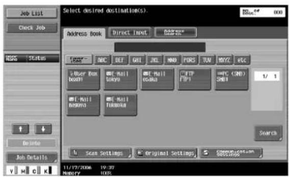 Job List Check Job RSPS | Status Select desired destination(s): Address Book Direct Input Address Search ABC DEF GHI JNJ MND FORS TUV MXYZ etc User Box box001 E-Mail takyo E-Mail osaka FTP FIP=FC (CMD) SNET 1/ 1 E-Mail Bergno E-Mail Takama Search Scan Settings Original Settings C#e#m#o#n 11/17/2006 19:37 M#e#ry 100%
