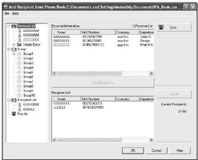 Add Recipient from Phone Book:C:\Documents and Settings\Matts\My Documents\Ph_Book.csv File Help Personal List A A A A A A A A A A A A A A A A A A A A A A A A A A A A A A A A A A A A A B B B B B B B B B B B B B B B B B B B B B B B B B B B B B B B B B B B B B B B B C C C C C C C C C C C C C C C C C C C C C C C C C C C C C C C C C C C C C C C C C S e m p l e E n t y G r o u p G r o u p1 G r o u p2 G r o u p3 G r o u p4 G r o u p5 G r o u p6 G r o u p7 G r o u p8 G r o u p9 G r o u p10 R e c p e r e n t L i t K K K K K K K K K K K K K K K K K K K K K K K K K K K K K K K K K K K K K K K K K K K K K K K K K K K K K K K K K K K K K K K K K K K K K K K K K K K K K K K K K K K K K K K K K K K K K K K K K K K K K Results Personal Information FAX Number Company: Department: A A A A A A A A A A A A A A A A A A A A A A A A A A A 01234367890 000x Inc. Sales G 000x Inc. Design C C C C C C C 004567880123 ggyy-Inc. Market G Add Recipients Recipient List Name FAX Number Company: Department: KXKKKKK.K.K. 0876543210 JUJU.U. 087654321098 OK Cancel Help Find... Delete Current Recipients 2/100
