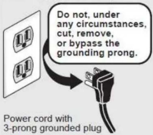 Do not, under any circumstances, cut, remove, or bypass the grounding prong. Power cord with 3-prong grounded plug