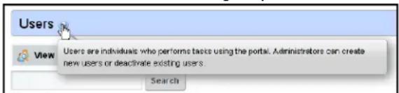 Users View Users are individuals who performs tasks using the portal. Administrators can create new users or deactivate existing users. Search