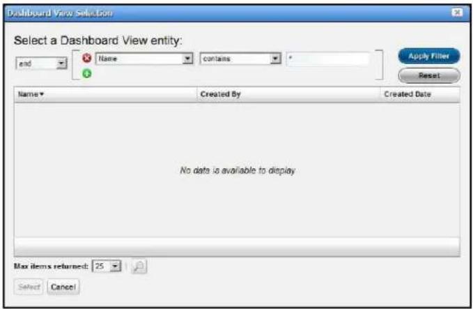 Dashboard View Selection Select a Dashboard View entity: and Name contains Apply Filter Reset Name▼ Created By Created Date No data is available to display Max items returned: 25 Select Cancel