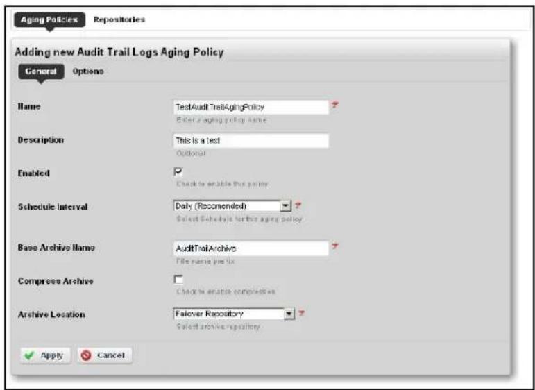 Aging Policies Repositories Adding new Audit Trail Logs Aging Policy General Options Name TestAudit TrailAgingPolicy Enter a aging policy name Description This is a test Optional Enabled ✓ Check to enable this policy Schedule Interval Daily (Recommended) Select Schedule for this aging policy Base Archive Name AuditTrailArchive File name: pre fix Compress Archive ✓ Check to enable completeness Archive Location Failover Repository ✓ Select archive repository ✓ Apply Cancel