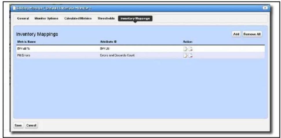 Editing Monitor (Default Interface Monitor) General Monitor Options Calculated Metrics Thresholds Inventory Mappings Inventory Mappings Metric Name Attribute ID Action BW will % BW UBI Pill Errors Errors and Discards Count Add Remove All Save Cancel