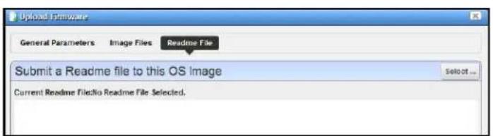 Upload Firmware General Parameters Image Files Readme File Submit a Readme file to this OS Image Current Readme File/No Readme File Selected.