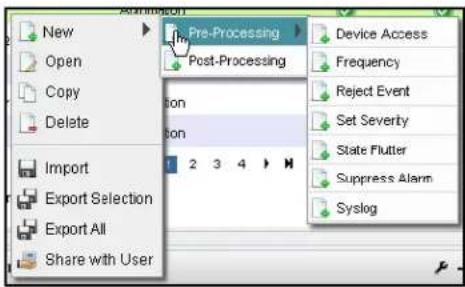 New Open Copy Delete Import Export Selection Export All Share with User Pre-Processing Post-Processing Device Access Frequency Reject Event Set Severity State Flutter Suppress Alarm Syslog