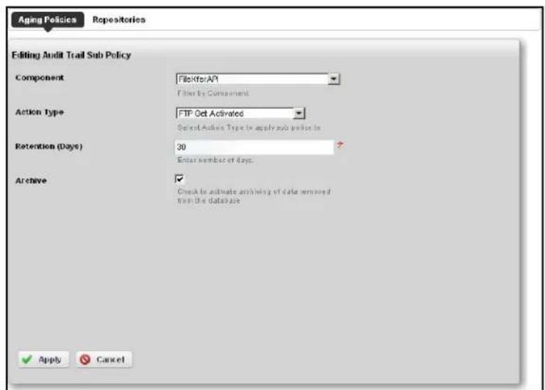 Aging Policies Ropeitories Editing Audit Trail Sub Policy Component FileXforAPI Filter by Component Action Type FTP Get Activated Select Action Type in apply sub policy in Retention (Days) 30 Enter number of days. Archive Check to activate archiving of data removed from the database Apply Cancel