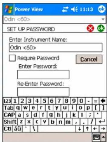 Power View 11:13 ok Odin <60> SET UP PASSWORD Enter Instrument Name: Odin <60> Require Password Enter Password: Cancel Re-Enter Password: 123 1 2 3 4 5 6 7 8 9 0 - = + Tab q w e r t y u i o p [ ] CAP a s d f g h j k l ; * Shift z x c v b n m , . / ← Ctrl áü ` \ ↓ ↑ ← →