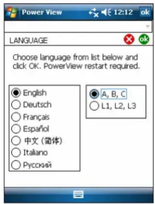 Choose language from list below and click OK. PowerView restart required. ● English ○ Deutsch ○ Français ○ Español ○ 中文 (简体) ○ Italiano ○ Русский ● A, B, C ○ L1, L2, L3
