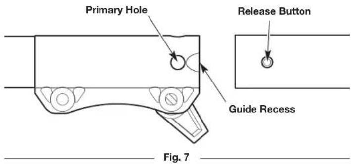 Primary Hole Release Button Guide Recess Fig. 7