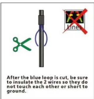 After the blue loop is cut, be sure to insulate the 2 wires so they do not touch each other or short to ground.