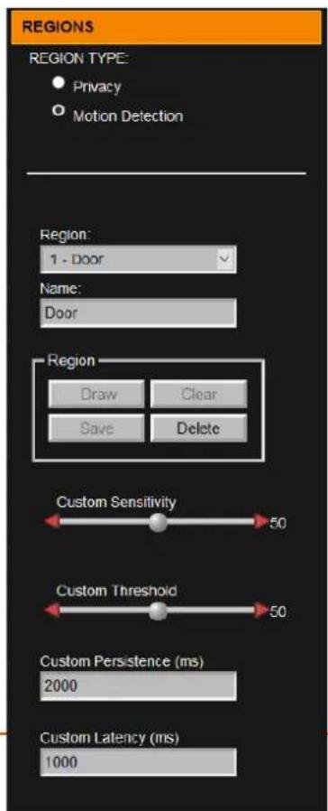 REGIONS REGION TYPE: ● Privacy ○ Motion Detection Region: 1 - Door Name: Door Region Draw Clear Save Delete Custom Sensitivity 50 Custom Threshold 50 Custom Persistence (ms) 2000 Custom Latency (ms) 1000