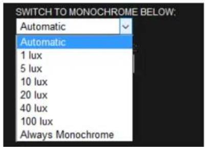 SWITCH TO MONOCHROME BELOW: Automatic Automatic 1 lux 5 lux 10 lux 20 lux 40 lux 100 lux Always Monochrome