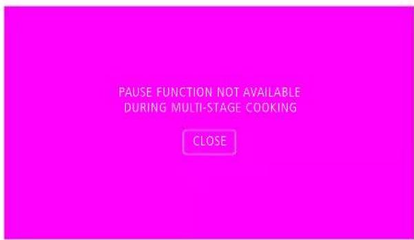 PAUSE FUNCTION NOT AVAILABLE DURING MULTI-STAGE COOKING CLOSE