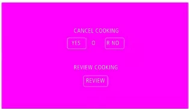 CANCEL COOKING YES O R NO REVIEW COOKING REVIEW