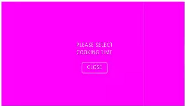 PLEASE SELECT COOKING TIME CLOSE