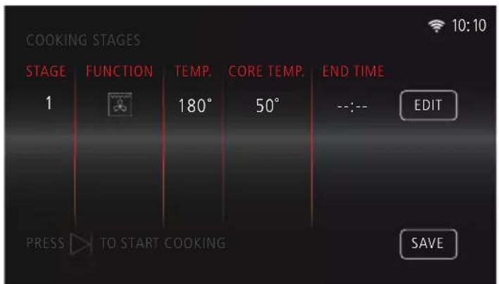 COOKING STAGES STAGE FUNCTION TEMP. CORE TEMP. END TIME 1 180° 50° ---:--- EDIT PRESS TO START COOKING SAVE