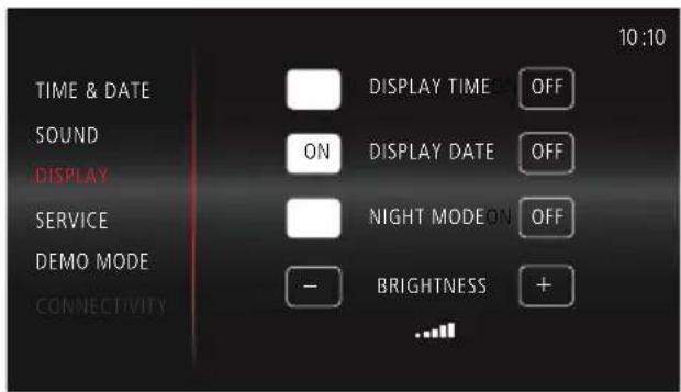 TIME & DATE SOUND DISPLAY SERVICE DEMO MODE CONNECTIVITY DISPLAY TIME OFF ON DISPLAY DATE OFF NIGHT MODE ON OFF - BRIGHTNESS + 10:10