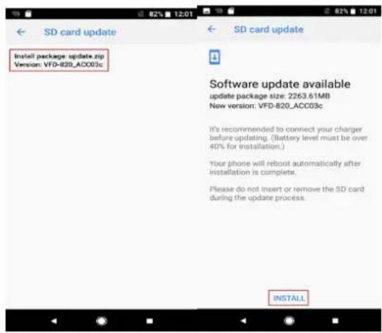 Install package: update.zip Version: VFD-820_ACC03c Software update available update package size: 2263.61MB New version: VFD-820_ACC03c It's recommended to connect your charger before updating. (Battery level must be over 40% for installation.) Your phone will reboot automatically after installation is complete. Please do not insert or remove the SD card during the update process. INSTALL