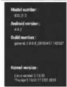 Model number: 875.212 Android version: 4.4.2 Build version: general:3.8.0.9.20150417 142527 Kernel version: Local version:2.10.00 This Page 1:1669-17-CRT-0016