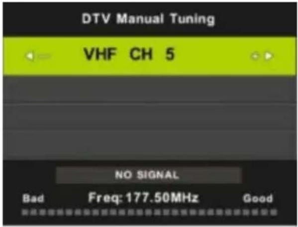 DTV Manual Tuning VHF CH 5 NO SIGNAL Bad Freq: 177.50MHz Good