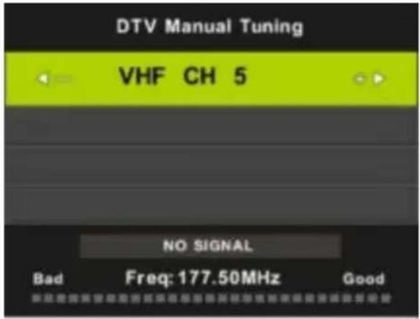 DTV Manual Tuning VHF CH 5 NO SIGNAL Bad Freq: 177.50MHz Good