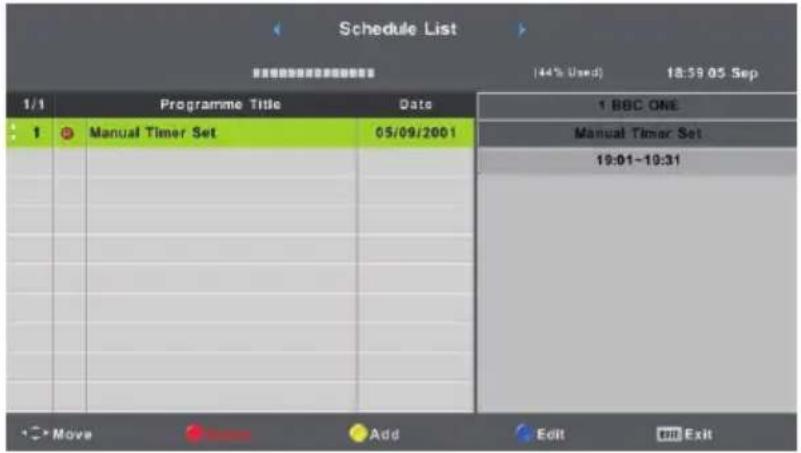 Schedule List (44% Used) 18:59:05 Sep 1/1 Programme Title Date 1 BBC ONE 1 Manual Timer Set 05/09/2001 Manual Timer Set 19:01-19:31 Move Add Edit Exit