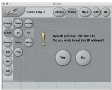 Clarity X No. 1 Library Frames Main Edit M2 New IP address: 192.158.1.12 Do you wish to set this IP address? Yes No