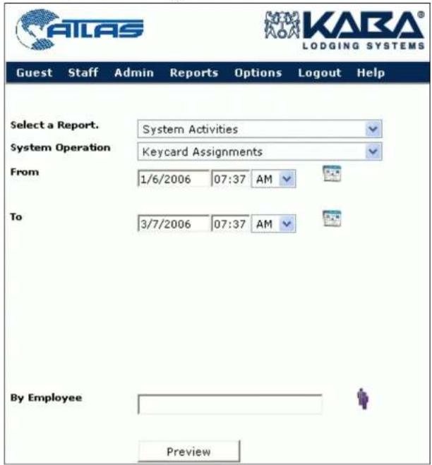 ATLAS KARA® LODGING SYSTEMS Guest Staff Admin Reports Options Logout Help Select a Report. System Activities System Operation Keycard Assignments From 1/6/2006 07:37 AM To 3/7/2006 07:37 AM By Employee Preview