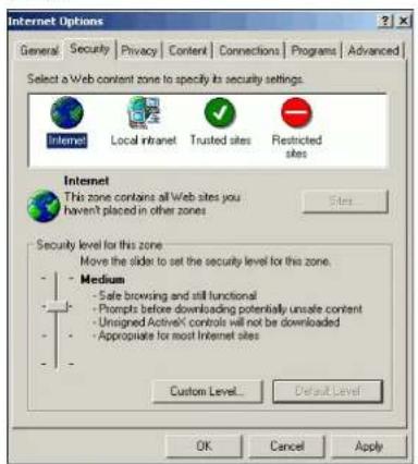 Internet Options General Security Privacy Content Connections Programs Advanced Select a Web content zone to specify its security settings. Internet Local intranet Trusted sites Restricted sites Internet This zone contains all Web sites you haven't placed in other zones Security level for this zone Move the slider to set the security level for this zone. Medium - Safe browsing and still functional - Prompts before downloading potentially unsafe content - Unsigned Active® controls will not be downloaded - Appropriate for most Internet sites Custom Level... Default Level OK Cancel Apply