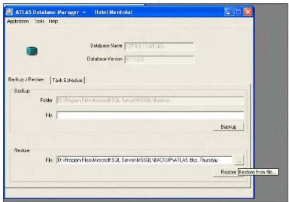 ATLAS Database Manager - Hotel Montreal Application Tools Help Database Name: 07.0.1.1ATLAS Database Version: 0.1.1.0.0 Backup / Restore | Task Schedule | Backup Folder: 0:\Program Files\Microsoft SQL Server\MSSQL\BackUp File: Backup Restore File: 0:\Program Files\Microsoft SQL Server\MSSQL\BACKUP\ATLAS this_Thursday Restore Restore from file...