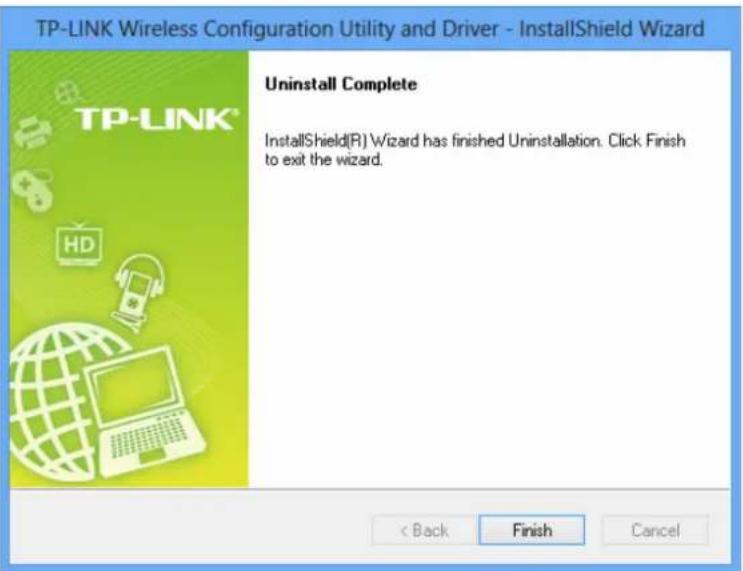 TP-LINK Wireless Configuration Utility and Driver - InstallShield Wizard Uninstall Complete InstallShield(R) Wizard has finished Uninstallation. Click Finish to exit the wizard. < Back Finish Cancel