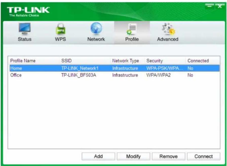 TP-LINK The Reliable Choice Status WPS Network Profile Advanced Profile Name SSID Network Type Security Connected Home TP-LINK_Network1 Infrastructure WPA-PSK/WPA... No Office TP-LINK_BF503A Infrastructure WPA/WPA2 No Add Modify Remove Connect