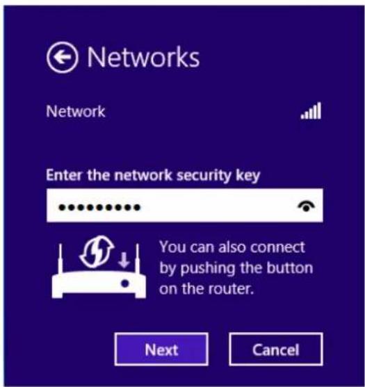 Networks Enter the network security key You can also connect by pushing the button on the router. Next Cancel