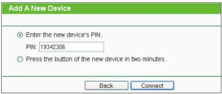 Add A New Device Enter the new device's PIN. PIN: 19342306 Press the button of the new device in two minutes. Back Connect